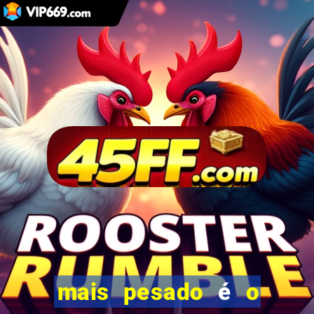 mais pesado é o céu filme completo